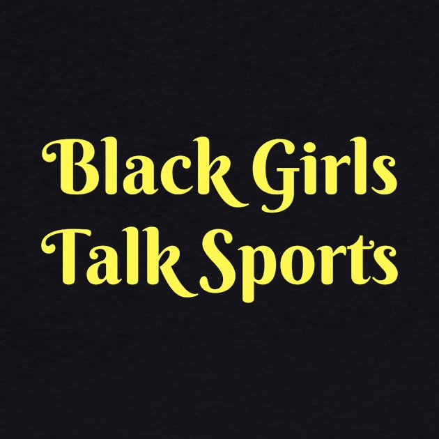 Black Girls Talk Sports by RayK